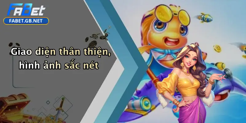 Giao diện thân thiện, hình ảnh sắc nét